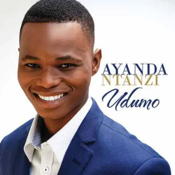 Ayanda Ntanzi - Siyakhothama
